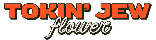Tokin' Jew Flower